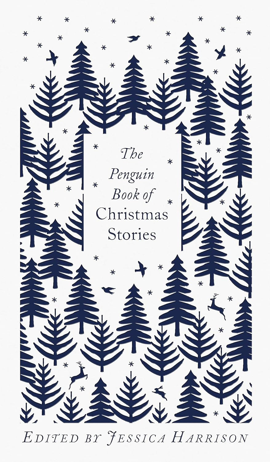 The Penguin Book of Christmas Stories: From Hans Christian Andersen to Angela Carter (Penguin Clothbound Classics) - edited by Jessica Hawkins