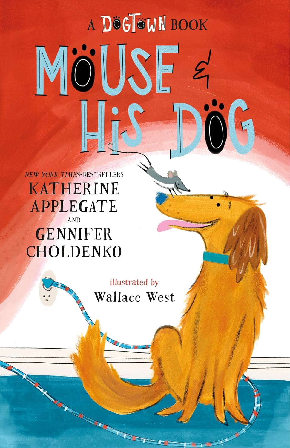 Mouse and His Dog: A Dogtown Book (Dogtown Book #2) - by Katherine Applegate (Hardcover)