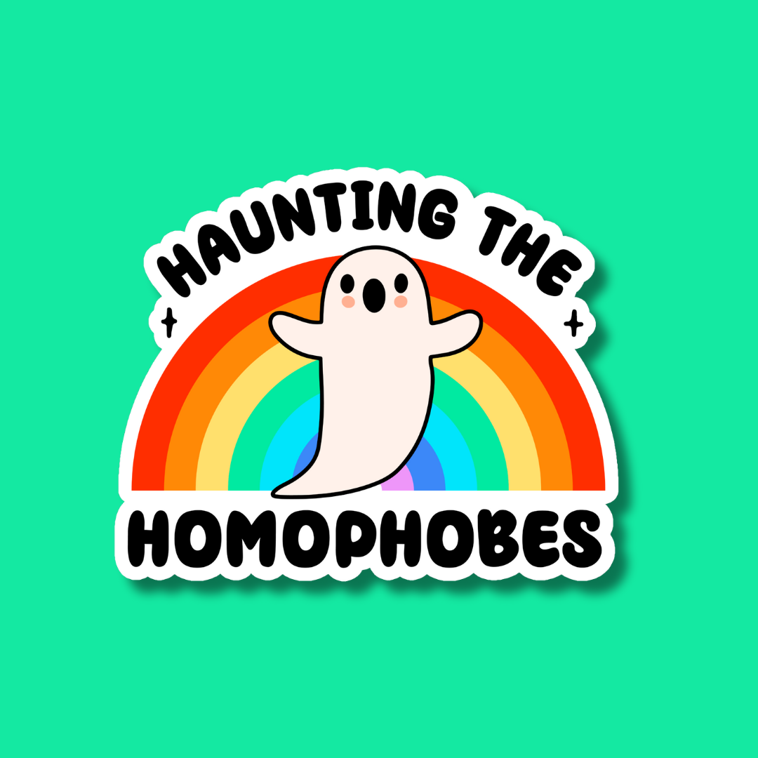 Haunting the Homophobes Sticker