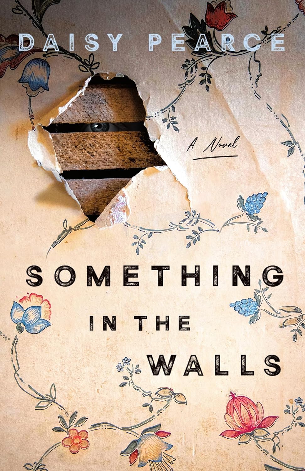 Something in the Walls - by Daisy Pearce (Hardcover)