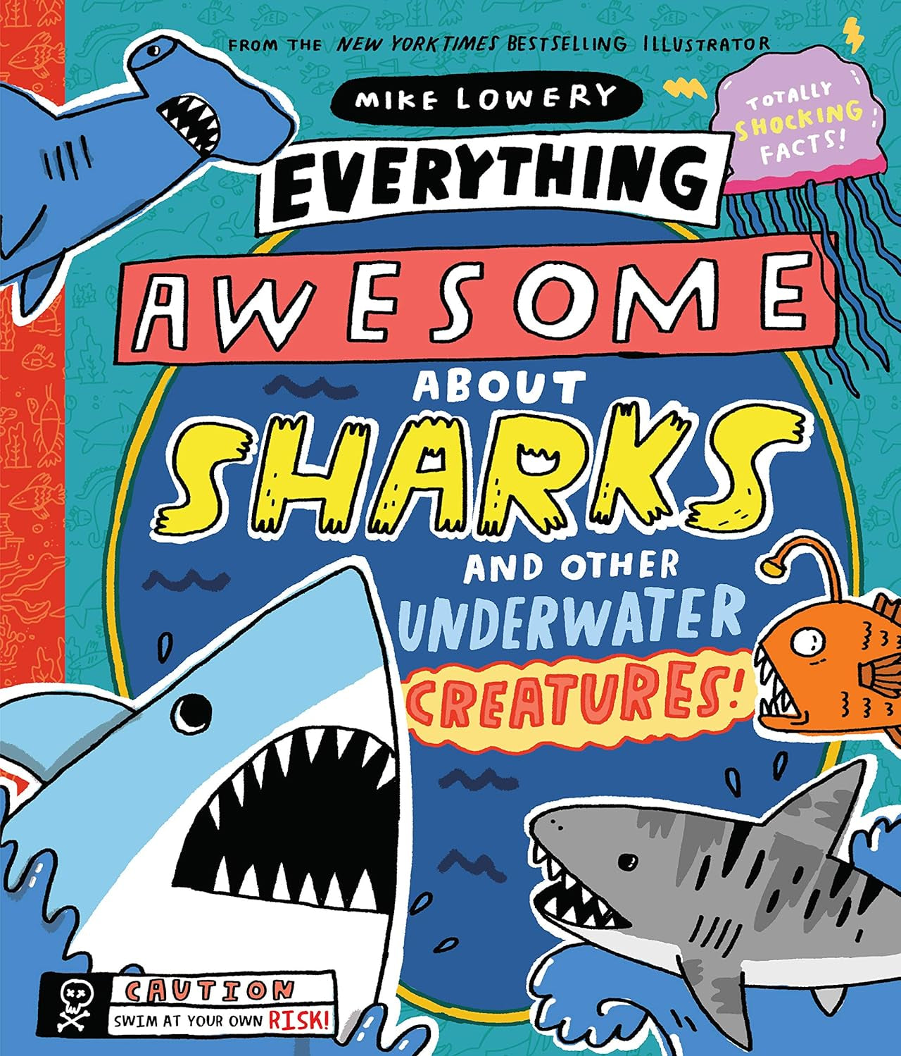 Everything Awesome about Sharks and Other Underwater Creatures! (Everything Awesome about) - by Mike Lowery (Hardcover)