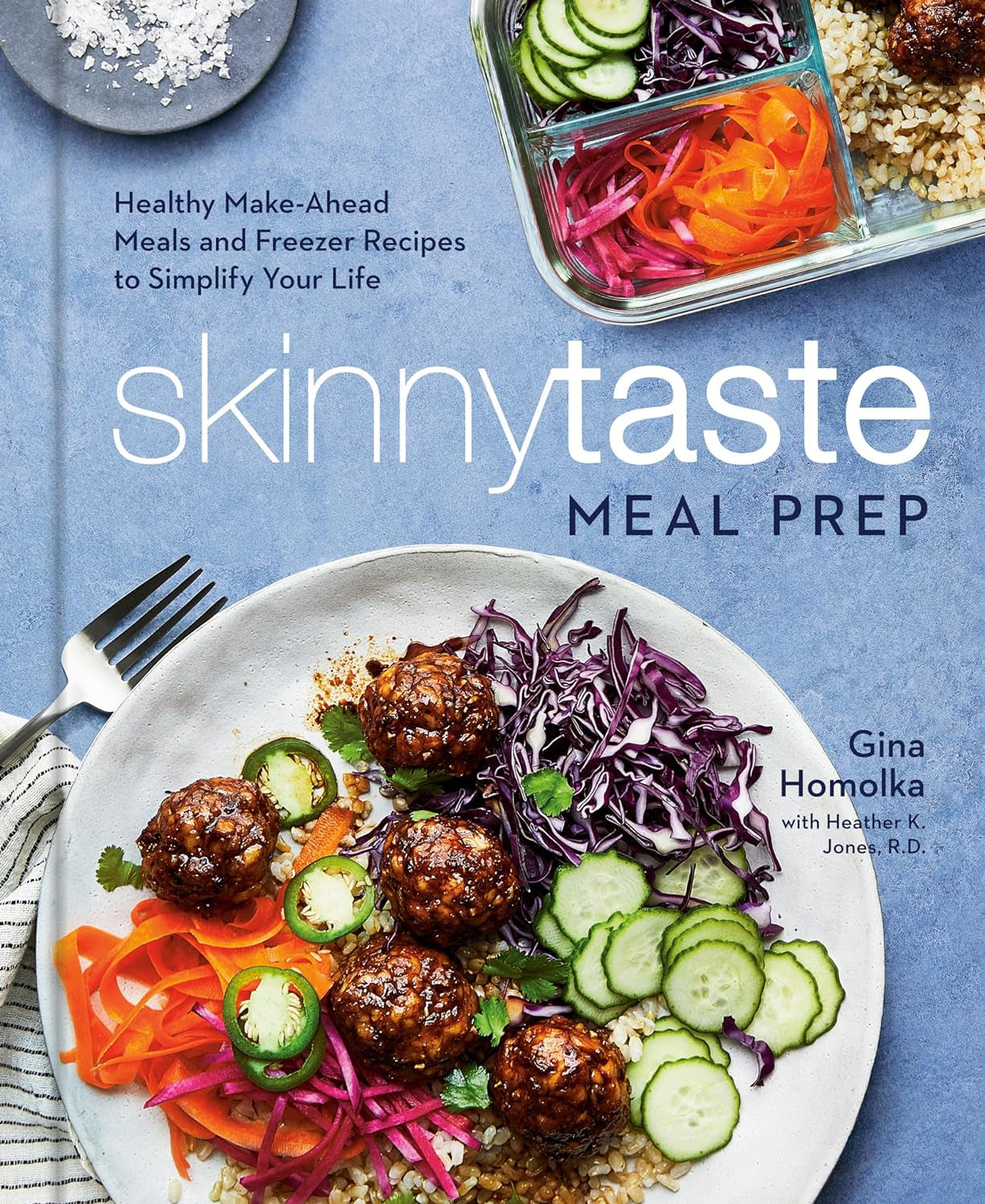 Skinnytaste Meal Prep: Healthy Make-Ahead Meals and Freezer Recipes to Simplify Your Life - by Gina Homolka (Hardcover)