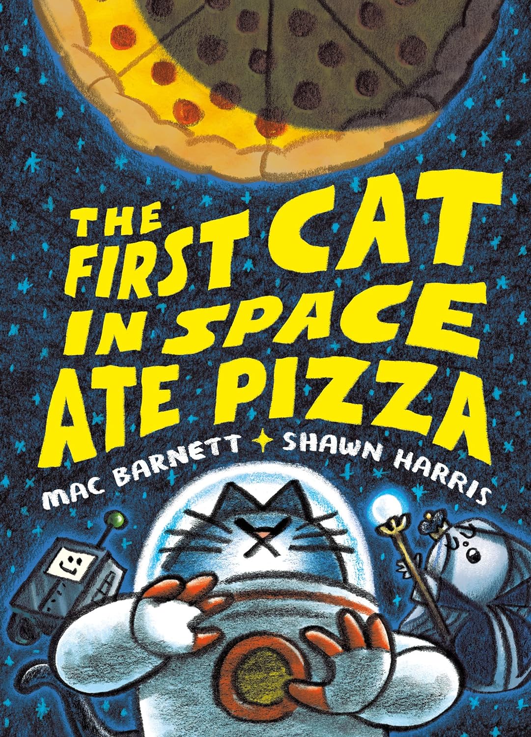 The First Cat in Space Ate Pizza - by Mac Barnett