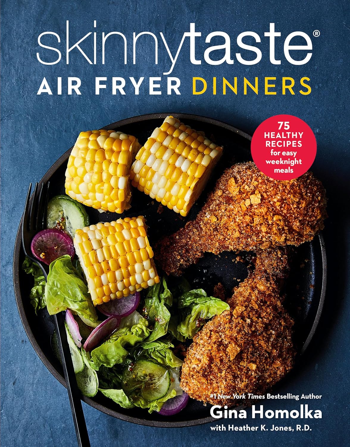 Skinnytaste Air Fryer Dinners: 75 Healthy Recipes for Easy Weeknight Meals - by Gina Homolka (Hardcover)