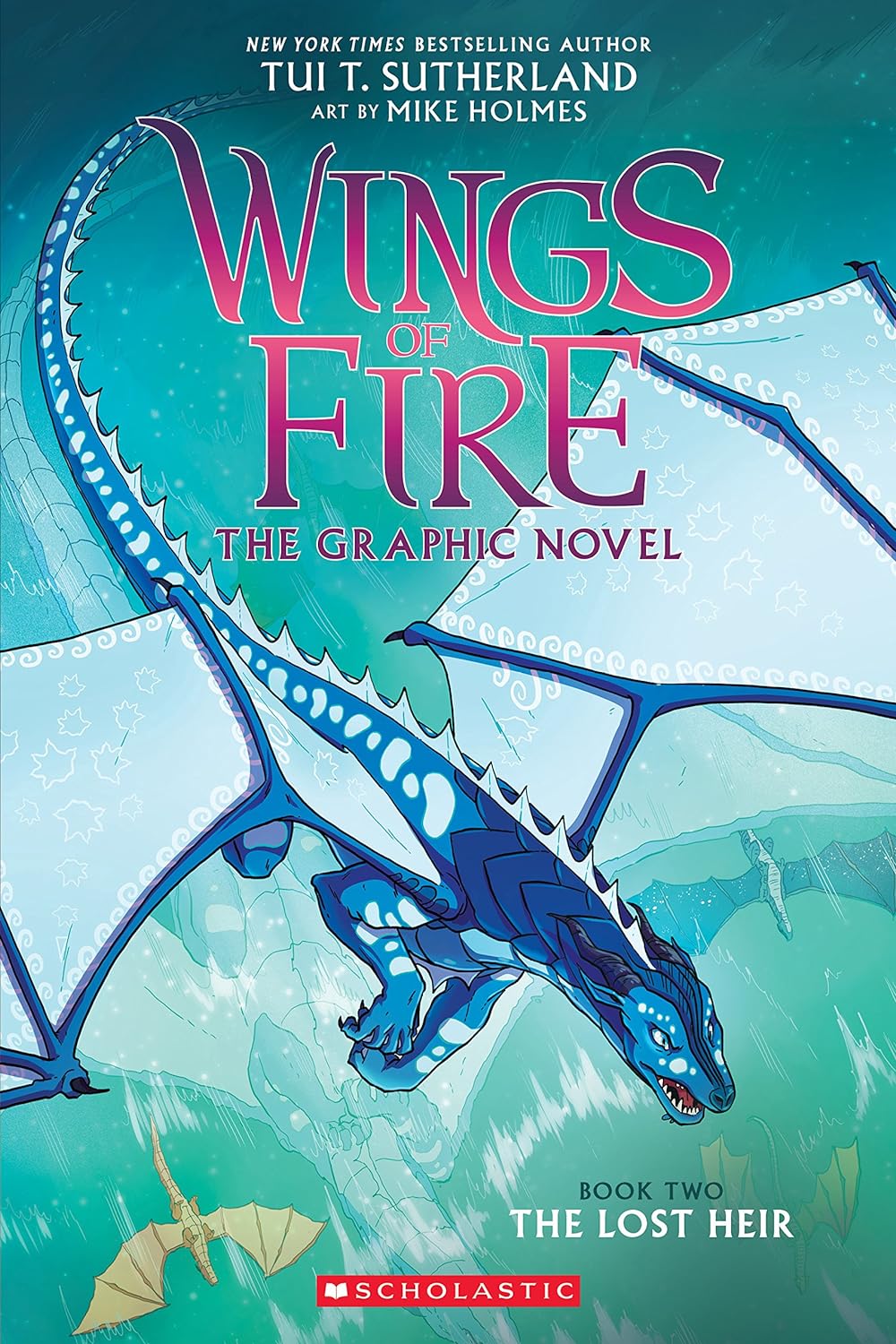 Wings of Fire: The Lost Heir: A Graphic Novel (Wings of Fire Graphic Novel #2): Volume 2 - by Tui T. Sutherland