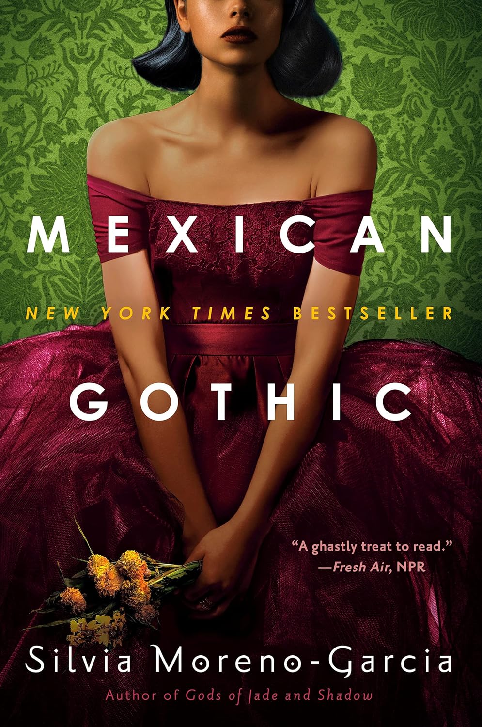 Mexican Gothic - by Silvia Moreno-Garcia