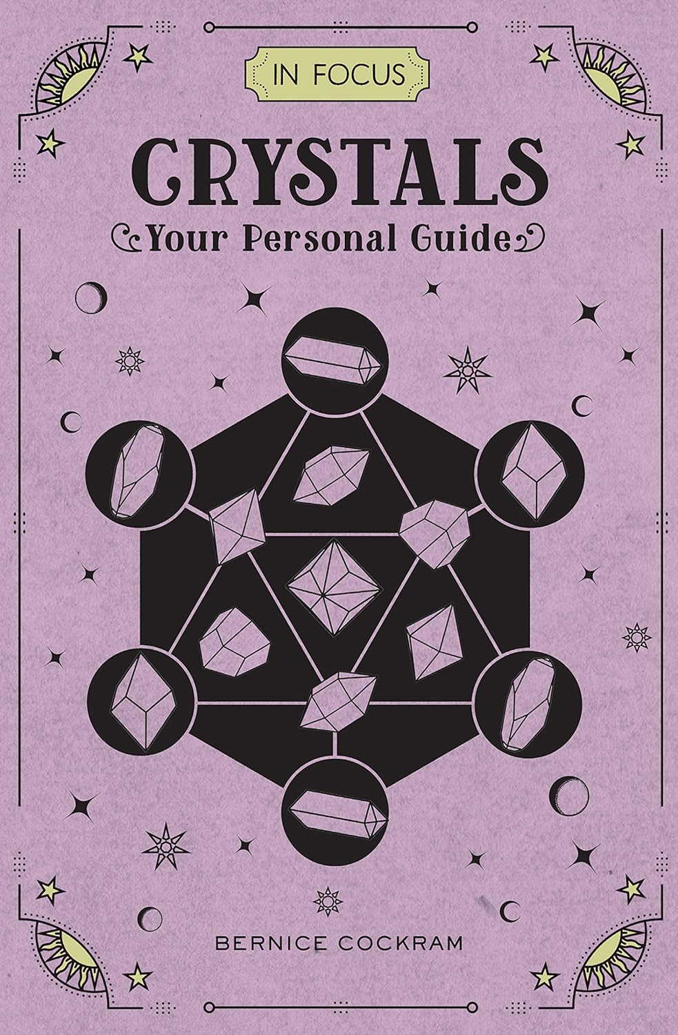 In Focus Crystals: Your Personal Guide  -by Bernice Cockram (Hardcover)