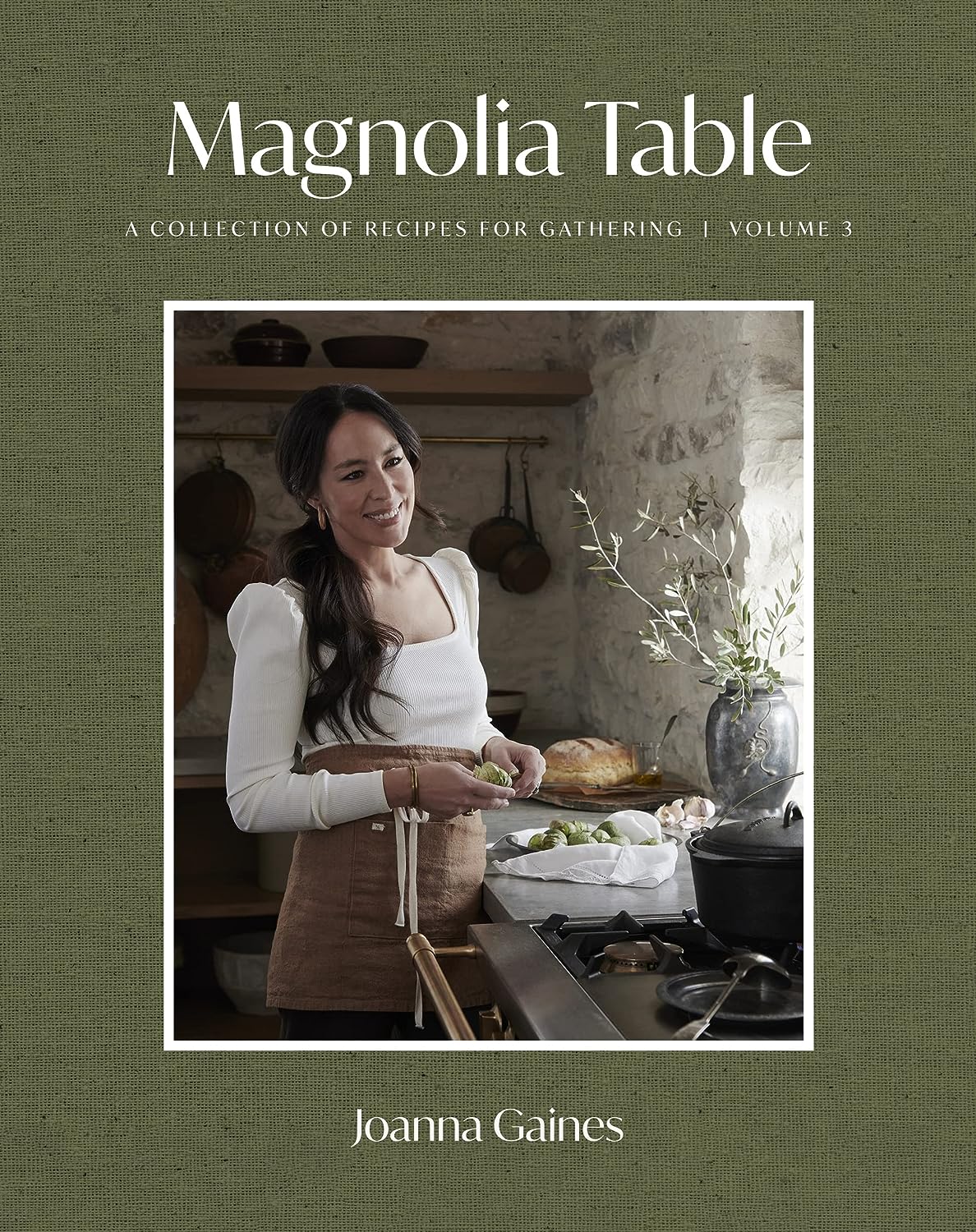 Magnolia Table, Volume 3: A Collection of Recipes for Gathering - by Joanna Gaines (Hardcover)