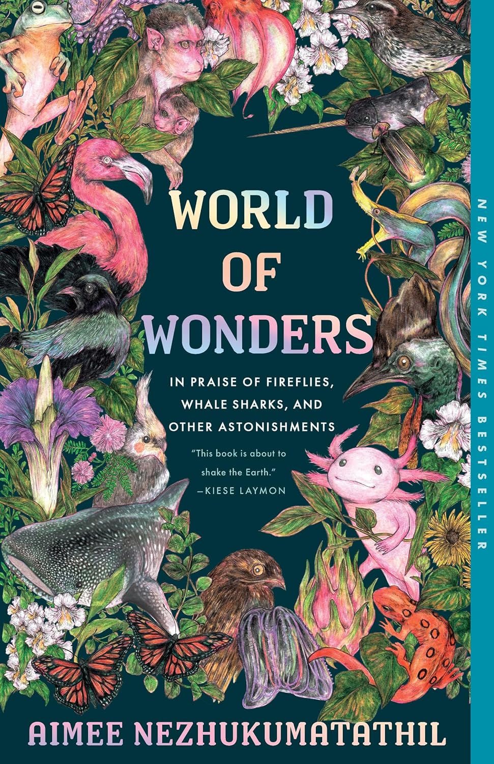 World of Wonders: In Praise of Fireflies, Whale Sharks, and Other Astonishments - by Aimee Nezhukumatahil