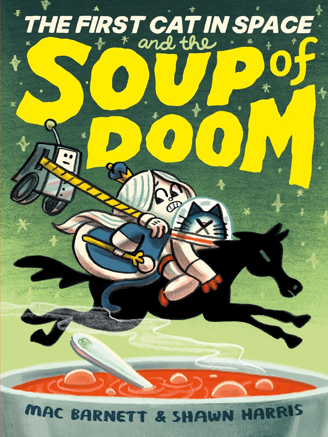 The First Cat in Space and the Soup of Doom - by Mac Barnett (Hardcover)