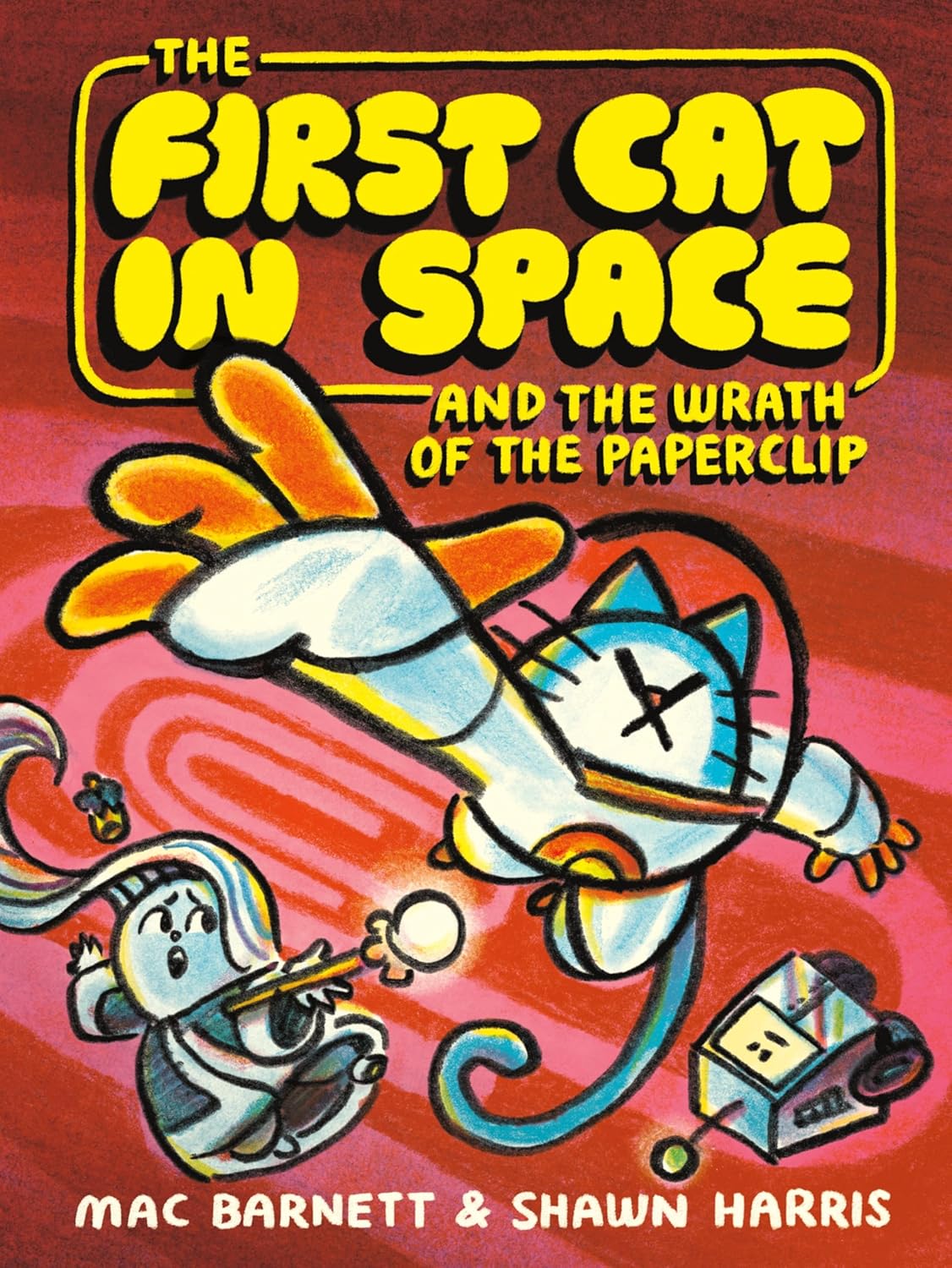 The First Cat in Space and the Wrath of the Paperclip (First Cat in Space #3) - by Mac Barnett (Hardcover)