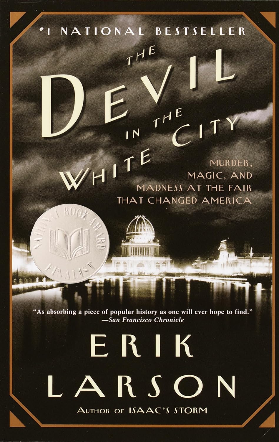 The Devil in the White City: Murder, Magic, and Madness at the Fair That Changed America (1ST ed.) - by Erik Larson