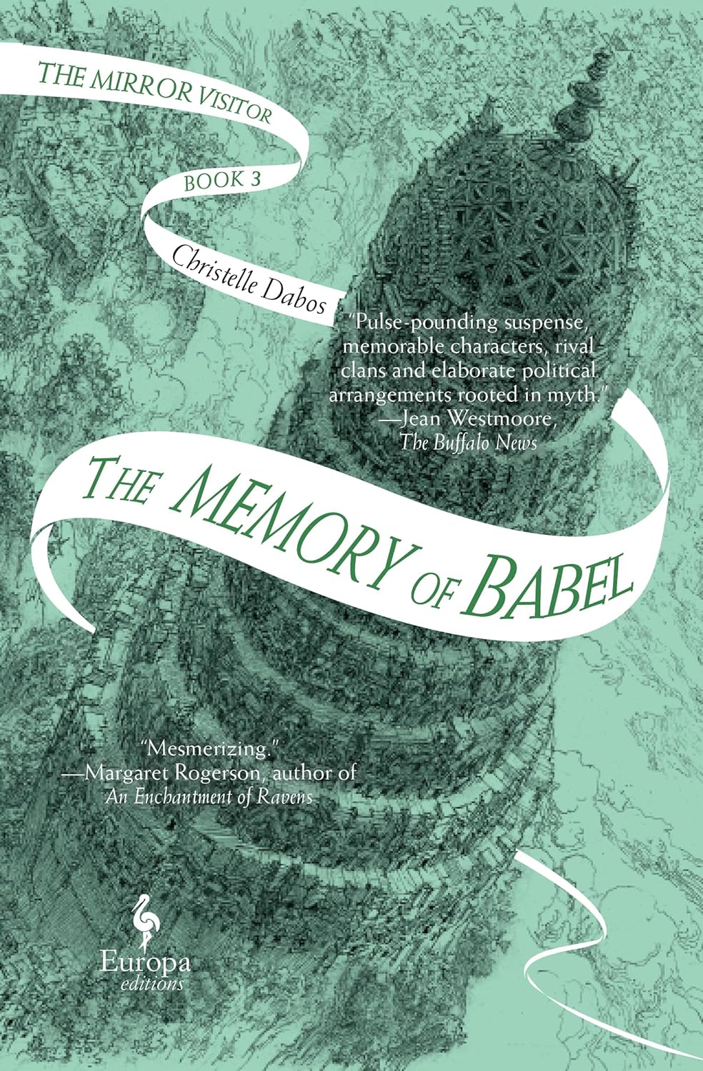 The Memory of Babel: Book Three of the Mirror Visitor Quartet - by Christelle Dabos