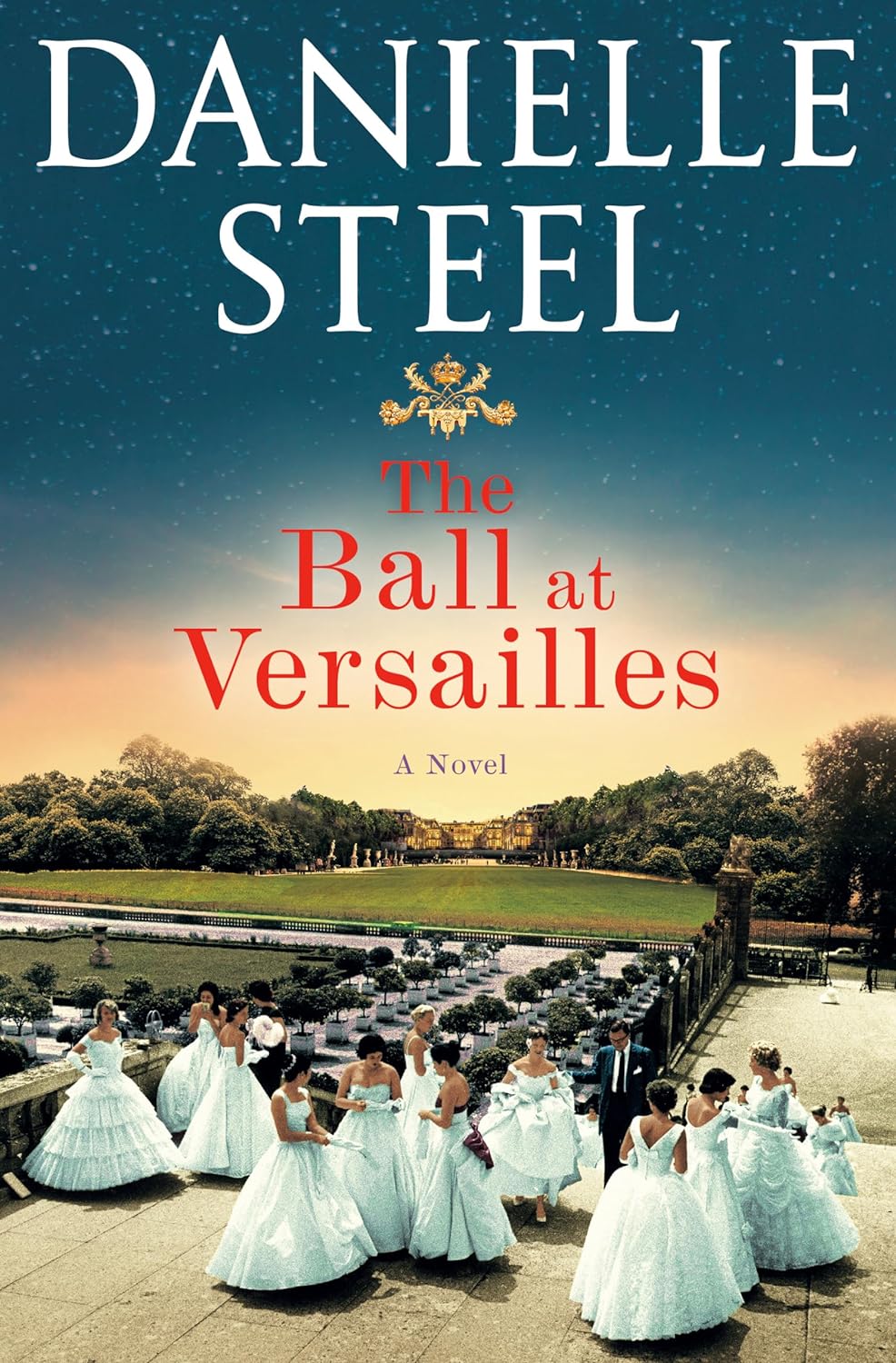 The Ball at Versailles - by Danielle Steel (Hardcover)