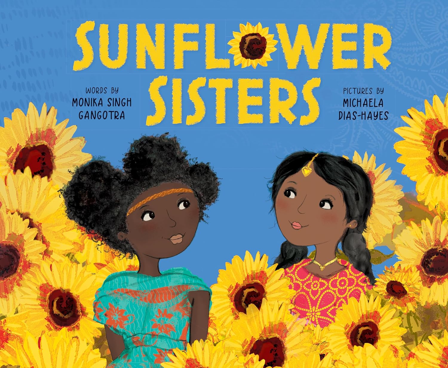 Sunflower Sisters - by Monika Singh Gangotra (Hardcover)