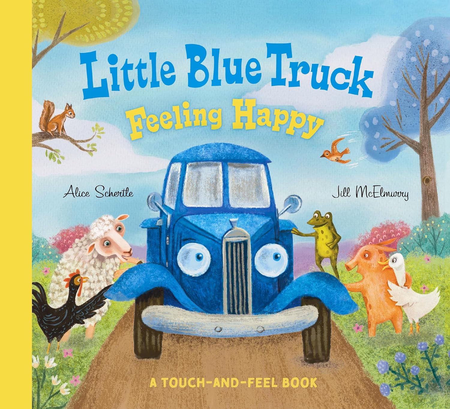 Little Blue Truck Feeling Happy: A Touch-And-Feel Book (Little Blue Truck) - by Alice Schertle (Board Book)