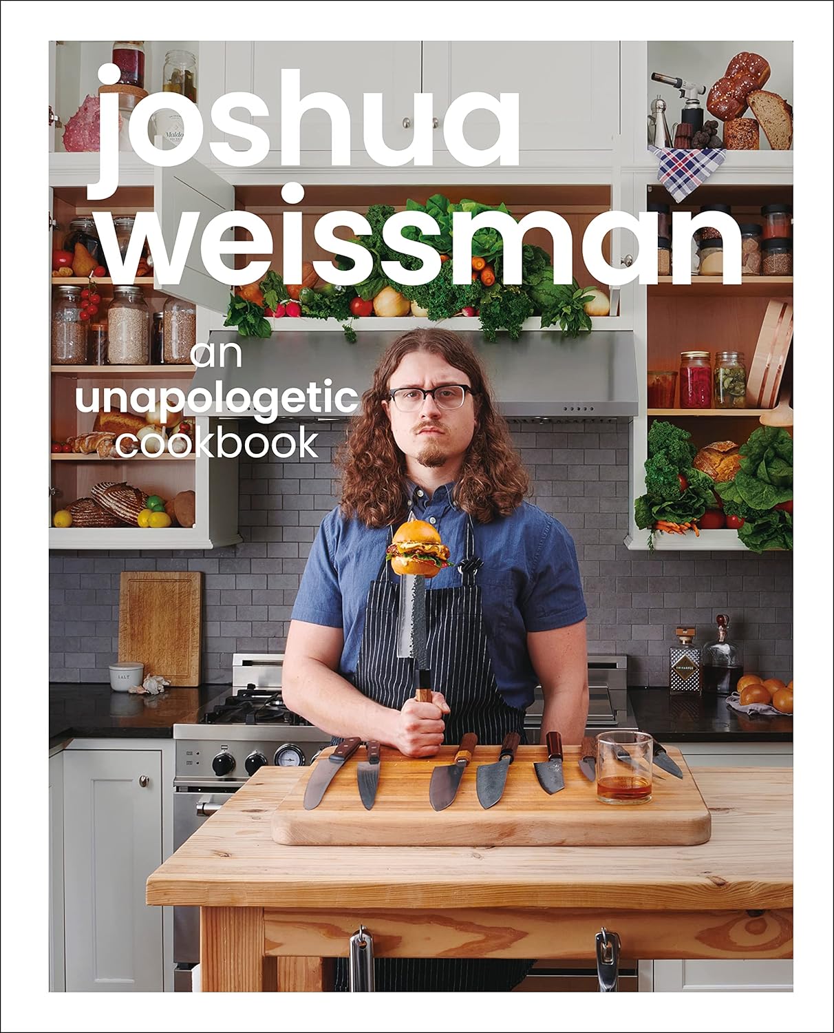 Joshua Weissman: An Unapologetic Cookbook - by Joshua Weissman (Hardcover)