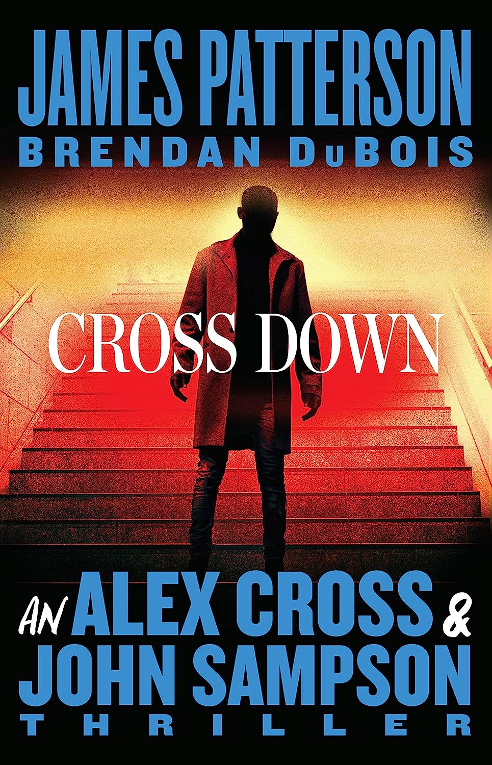 Cross Down: An Alex Cross and John Sampson Thriller - by James Patterson (Hardcover)