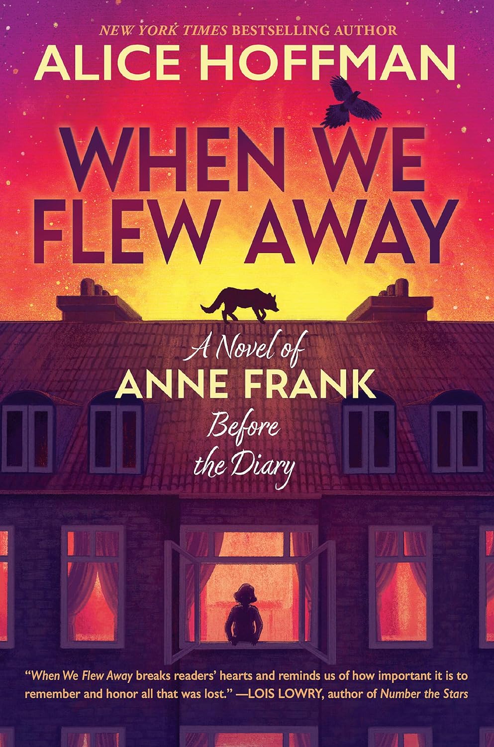 When We Flew Away: A Novel of Anne Frank Before the Diary - by Alice Hoffman (Hardcover)