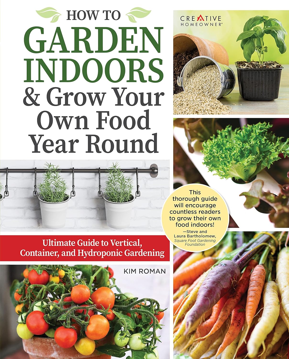 How to Garden Indoors & Grow Your Own Food Year Round: Ultimate Guide to Vertical, Container, and Hydroponic Gardening - by Kim Roman