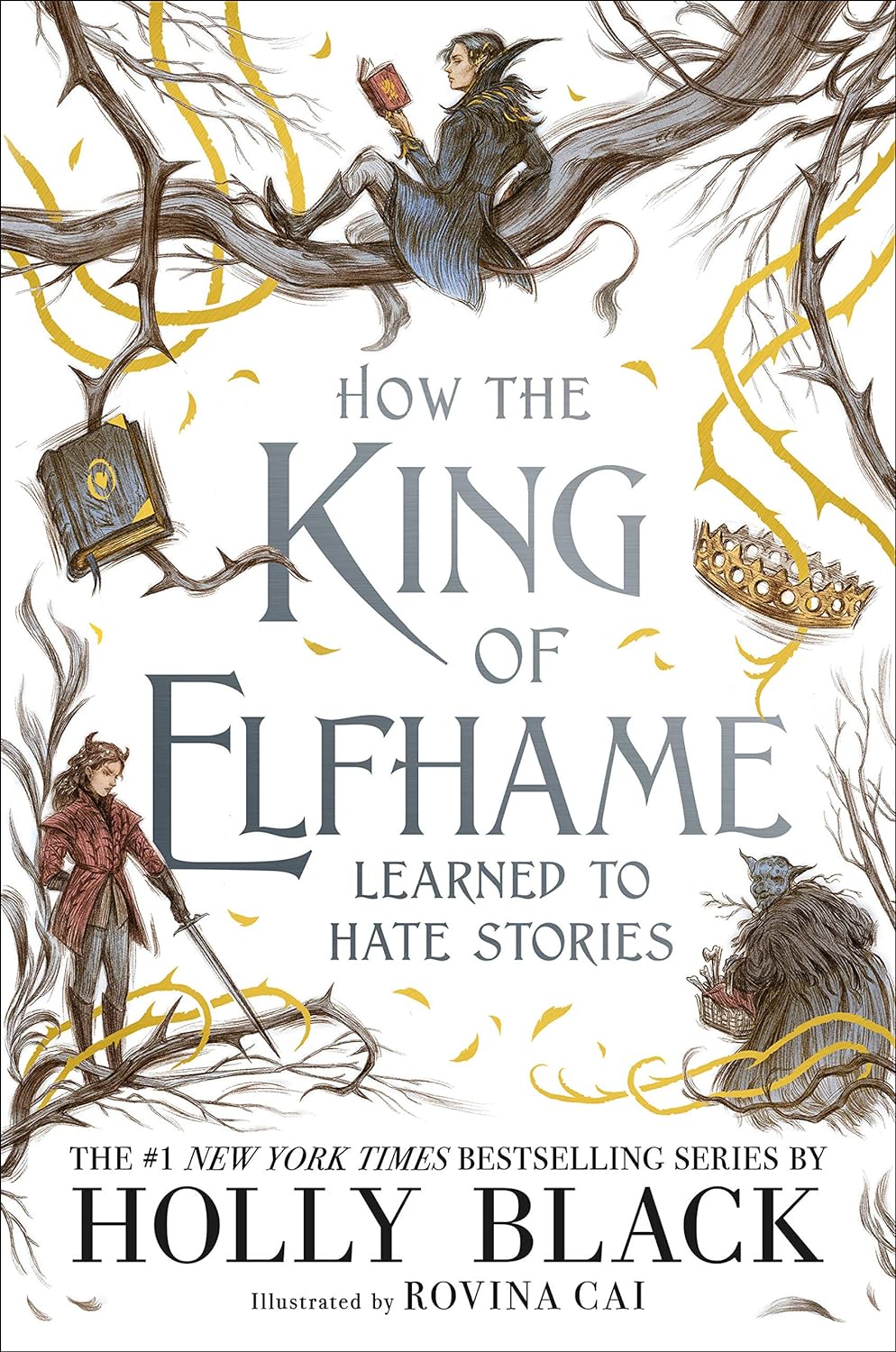 How the King of Elfhame Learned to Hate Stories - by Holly Black (Hardcover)