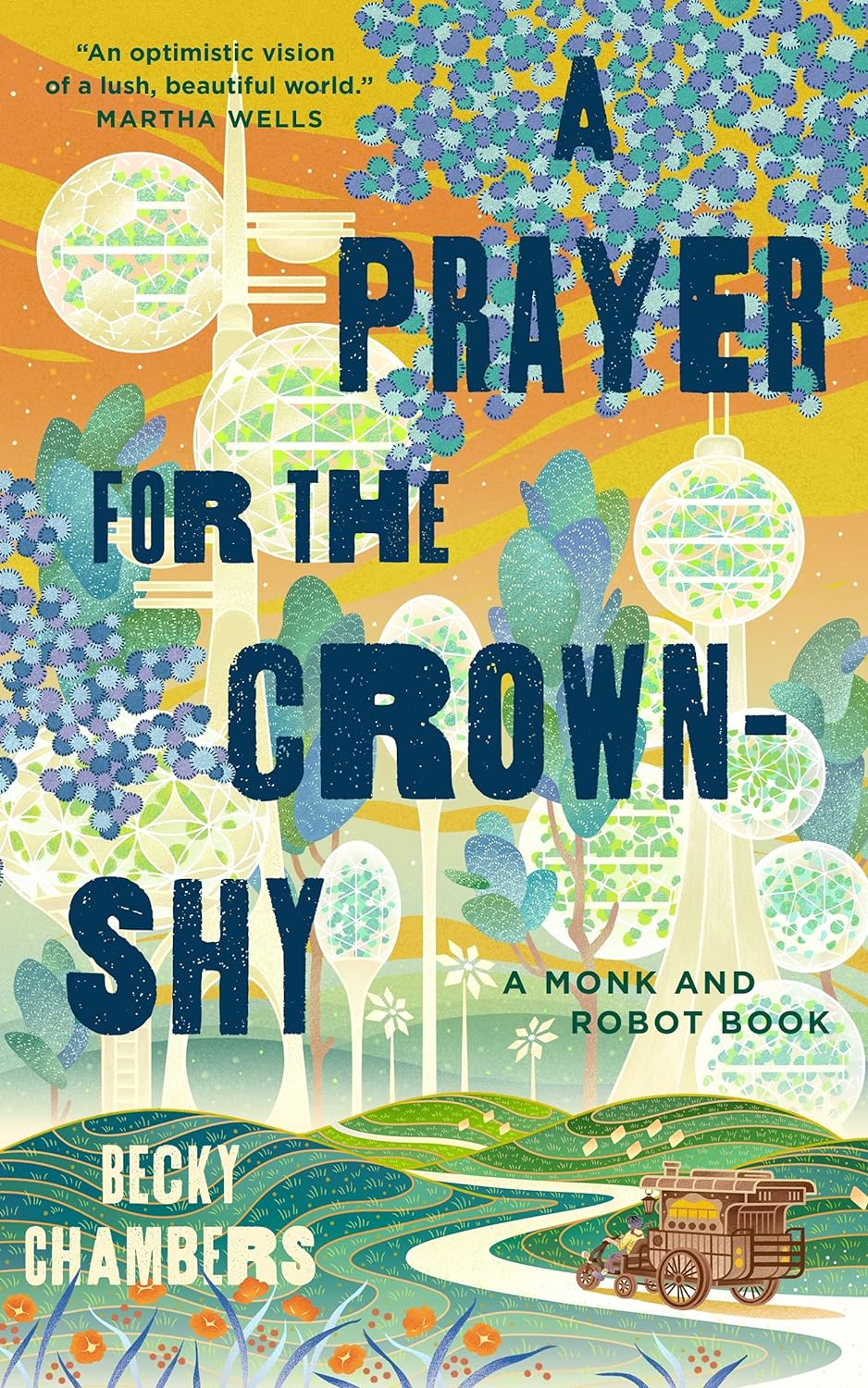 A Prayer for the Crown-Shy: A Monk and Robot Book (Monk & Robot #2) - by Becky Chambers (Hardcover)