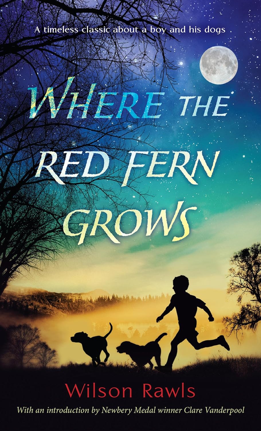 Where the Red Fern Grows - by Wilson Rawls