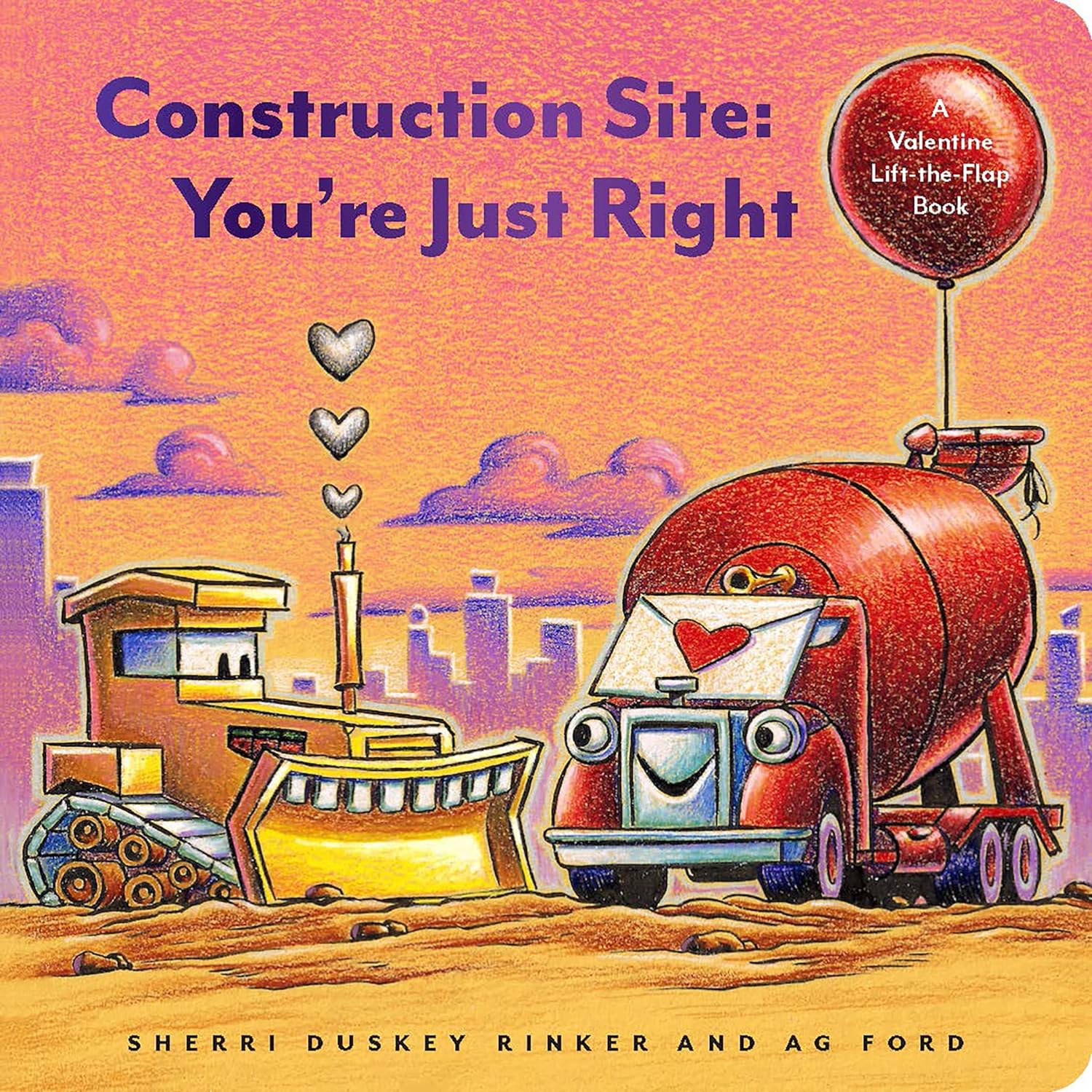 Construction Site: You're Just Right: A Valentine Lift-The-Flap Book - by Sherri Duskey Rinker (board book)