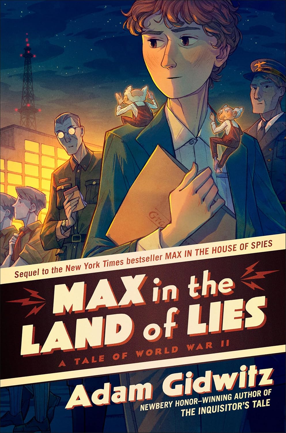 Max in the Land of Lies: A Tale of World War II (Operation Kinderspion) - by Adam Gidwitz (Hardcover)