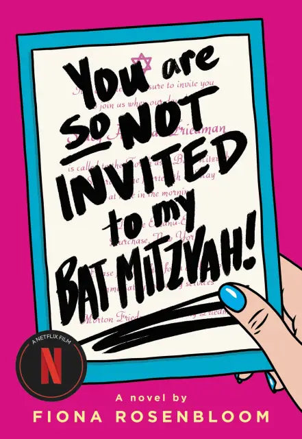 You Are So Not Invited to My Bat Mitzvah! - by Fiona Rosenbloom