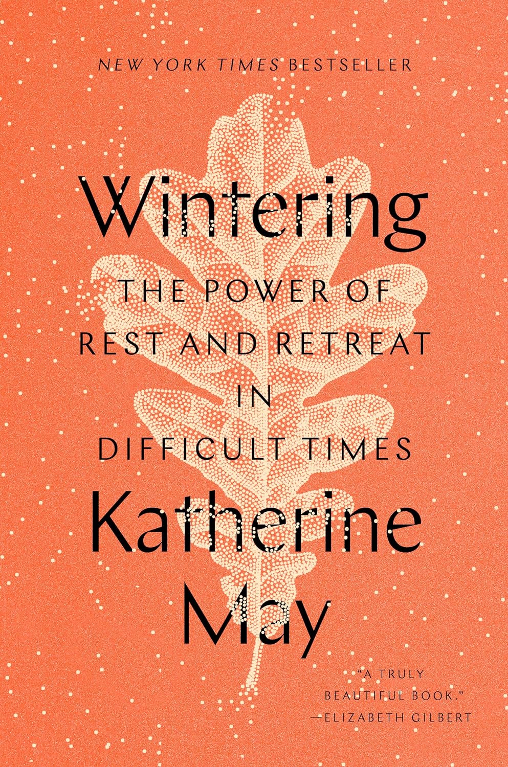 Wintering: The Power of Rest and Retreat in Difficult Times - by Katherine May (Hardcover)
