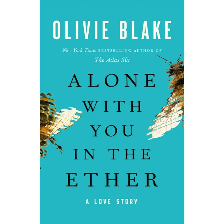 Alone with You in the Ether: A Love Story - by Olivie Blake