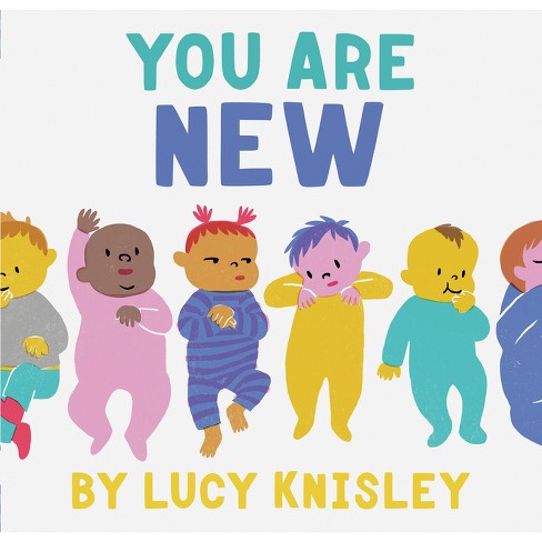 You Are New - by Lucy Knisley (board book)