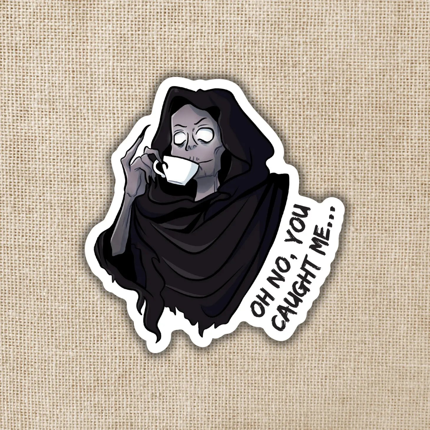 Suriel Oh No You Caught Me Sticker