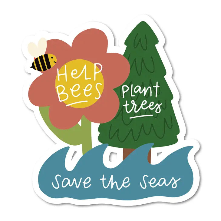 Help Bees, Plant Trees, Save The Seas Sticker