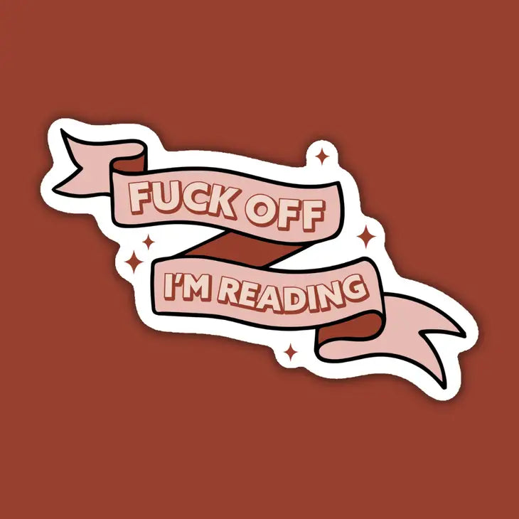 F*ck Off I'm Reading Sticker