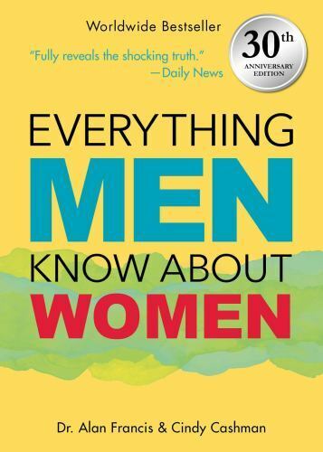 Everything Men Know about Women: 30th Anniversary Edition - by Alan Francis Garner